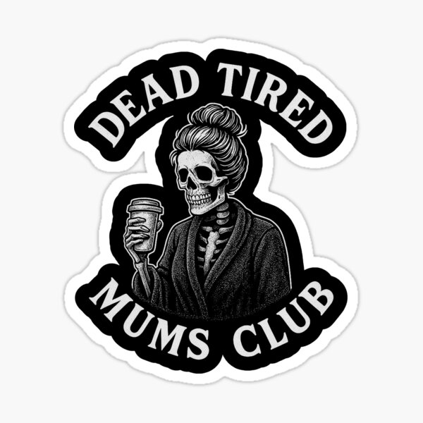 Item preview, Dead Tired Mums Club - Gothic Skeleton Coffee Lover Design designed and sold by DeadTiredCo.