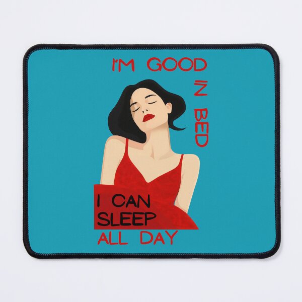 Item preview, I'm Good In Bed, I Can Sleep All Day - Sleeping Woman designed and sold by ColoursByAlex.