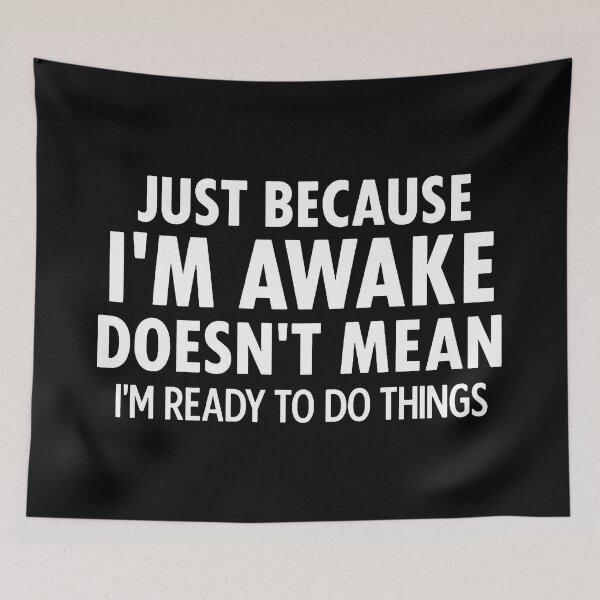 Item preview, Just Because I'm Awake Funny for Tweens and Teens T-Shirt designed and sold by delonahuty.