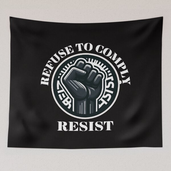 Item preview, Resist, Refuse To Comply, Rise Up, Human Rights designed and sold by desireedickens.