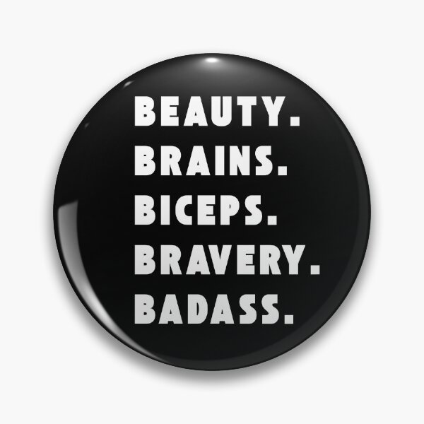 Item preview, Beauty. Brains. Biceps. Bravery. Badass designed and sold by No-Heart.