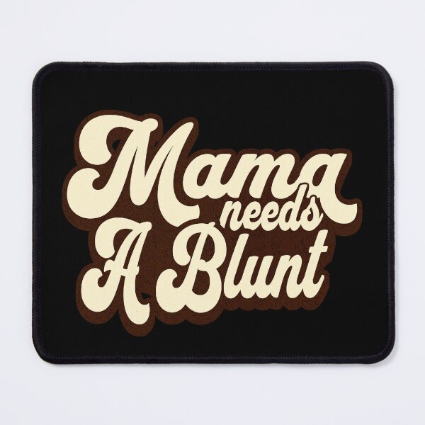 Item preview, Mama Needs a Blunt designed and sold by dudelinart.