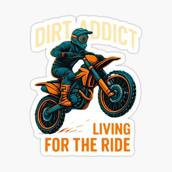 Item preview, Dirt Addict Living for the Ride designed and sold by Sparcus Whiz.