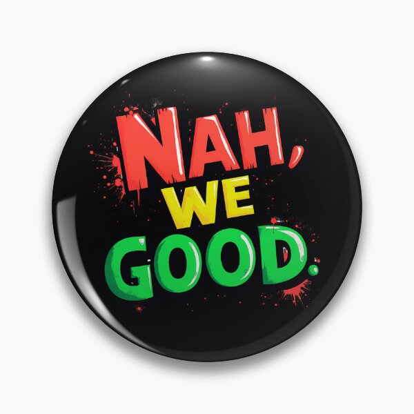 Item preview, Nah We Good: Bold Afrocentric Street Statement Art designed and sold by elynne9.