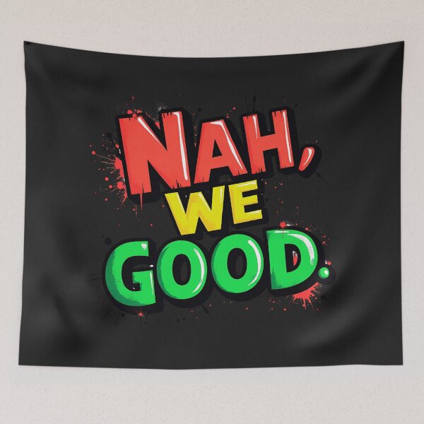 Item preview, Nah We Good: Bold Afrocentric Street Statement Art designed and sold by elynne9.