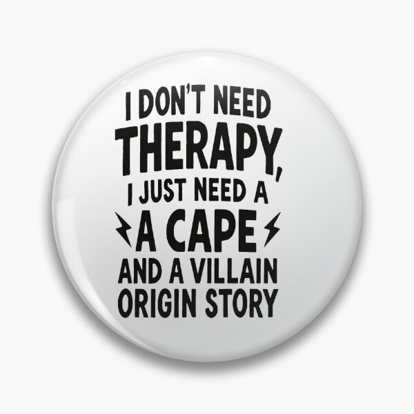 Item preview, No Therapy Needed Villain Origin Story designed and sold by Owcomm.