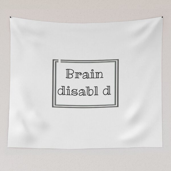 Item preview, Brain disabled, funny sayings designed and sold by CrocoDi.