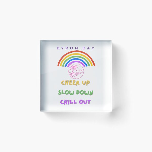 Item preview, Cheer up, Slow Down, Chill out- Byron Bay designed and sold by Andykinoz.