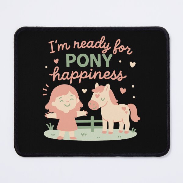 Item preview, I'm Ready For Pony Happiness Horse Motif designed and sold by LuminOrb.