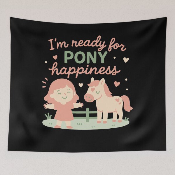 Item preview, I'm Ready For Pony Happiness Horse Motif designed and sold by LuminOrb.