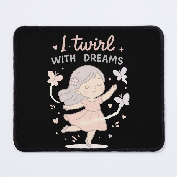Item preview, I Twirl With Dreams Ballet Loving Girls designed and sold by LuminOrb.
