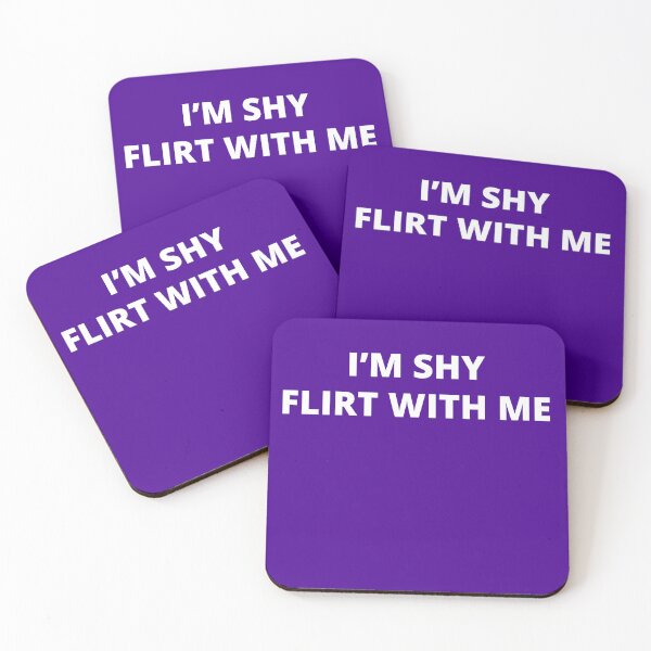 Item preview, I'm shy Flirt with me (white text) designed and sold by Desire To Inspire.