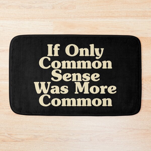 Item preview, If Only Common Sense Was More Common designed and sold by xhearalisa.