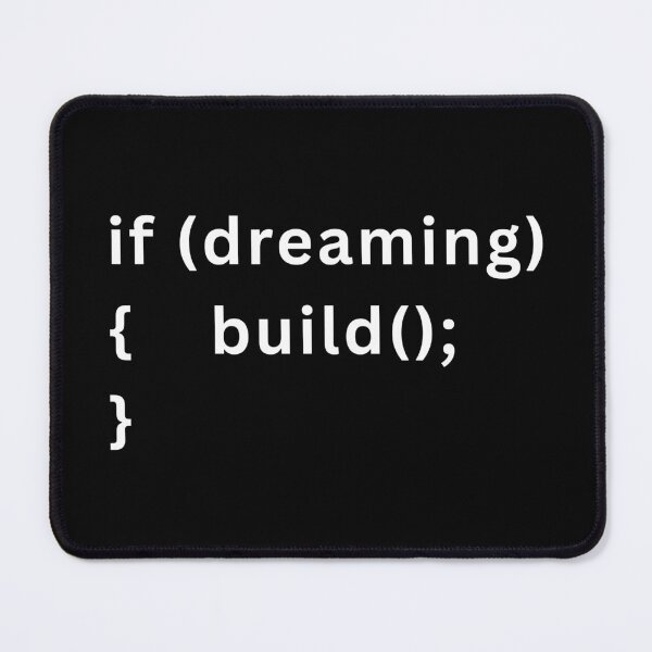 Item preview, If Dreaming Then Build – Motivational Code Quote for Developers (White Texts) designed and sold by Frezcola.