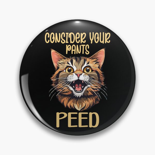 Item preview, Consider Your Pants Peed Funny Cat Meme designed and sold by FurrFunPrints.