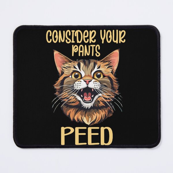 Item preview, Consider Your Pants Peed Funny Cat Meme designed and sold by FurrFunPrints.