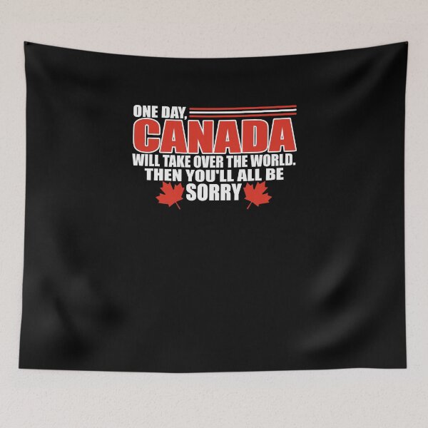 Item preview, One Day Canada Will Take Over The World And Then You'll All Be Sorry designed and sold by TeeTimeGuys.