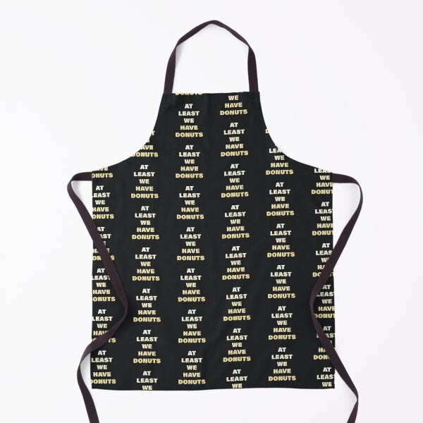 Item preview, At Least We Have Donuts designed and sold by pineconebutter.