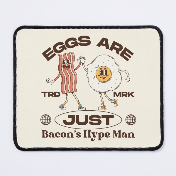 Item preview, Eggs are just bacon's hype man designed and sold by Peerless-Prime.