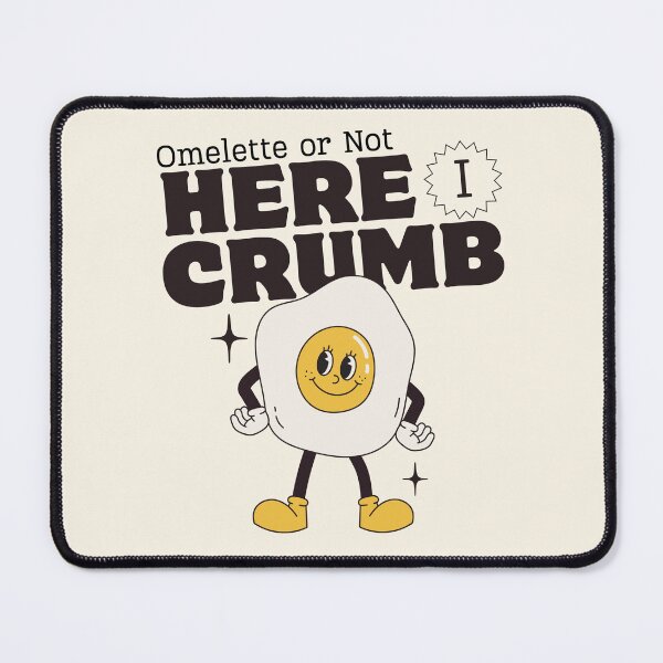 Item preview, Omelette or not, here I crumb designed and sold by Peerless-Prime.