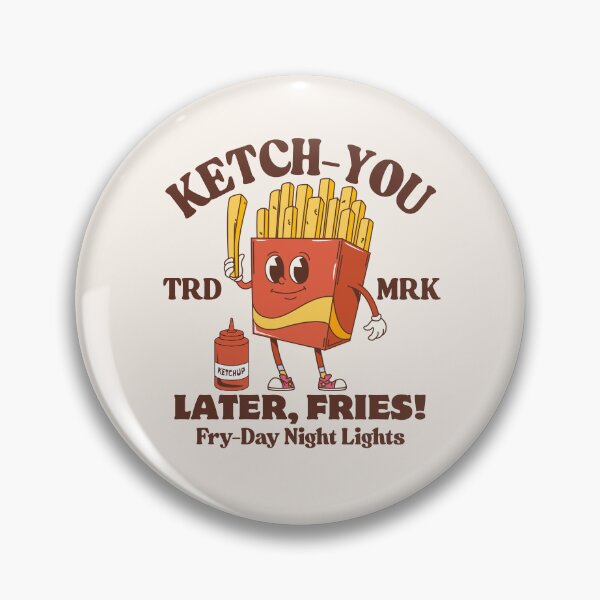 Item preview, Ketch-you later, fries designed and sold by Peerless-Prime.