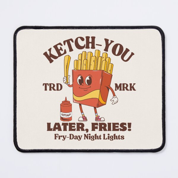 Item preview, Ketch-you later, fries designed and sold by Peerless-Prime.
