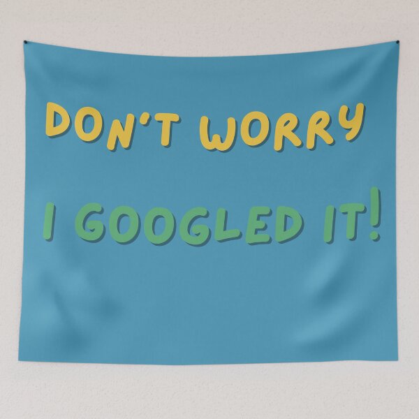 Item preview, Don’t worry, I googled it! designed and sold by SKLArt.