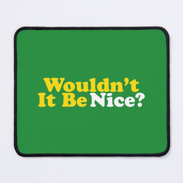 Item preview, Wouldn't It Be Nice designed and sold by letitrip.