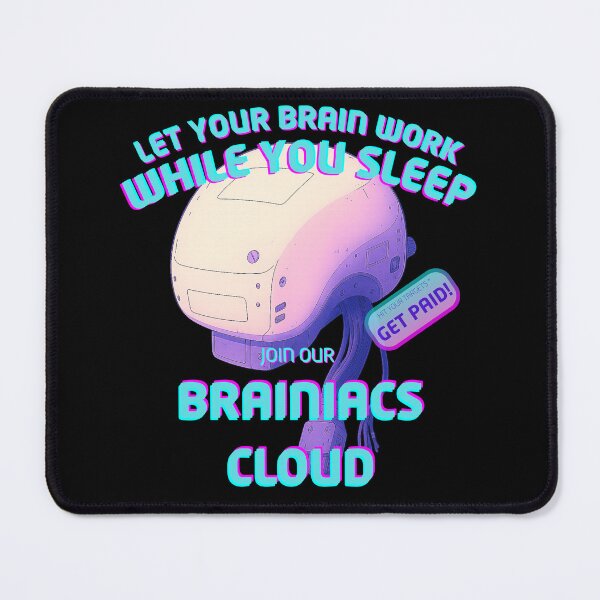 Item preview, BRAINIACS CLOUD – Sleep. Compute. Profit. designed and sold by Ad-FreeDreams.