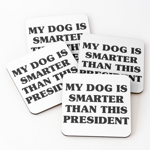 Aperçu de l'œuvre Mon chien est plus intelligent que ce président drôle créée et vendue par My Kozy Shoppe.