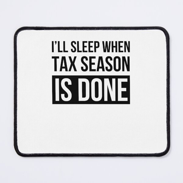 Item preview, I'll sleep when tax season is done funny accounting CPA joke designed and sold by snowry.