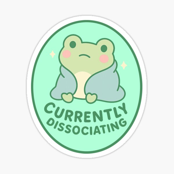 Item preview, Currently Dissociating - Blank Stare Frog designed and sold by RazzleStickers.