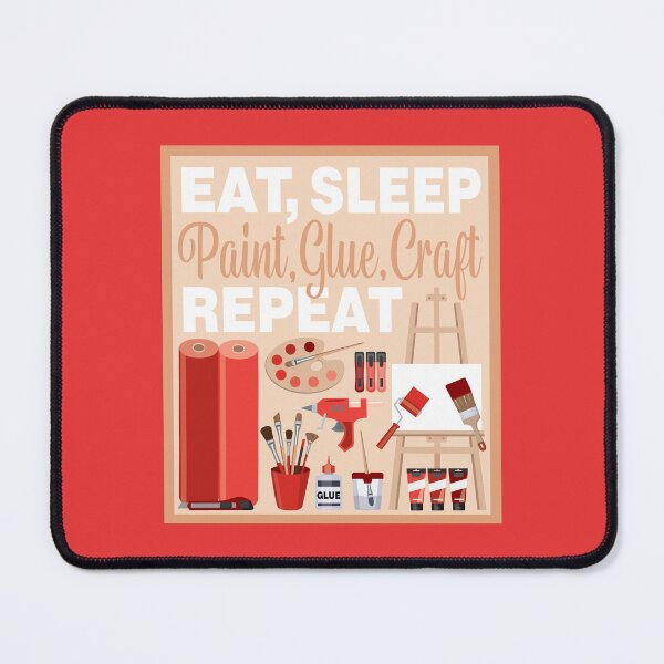 Item preview, Eat Sleep Repeat Crafting - Arts and Crafts - RED designed and sold by StellarFX.