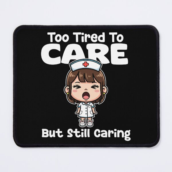 Item preview, TOO TIRED TO CARE BUT STILL CARING - NURSE GIFT designed and sold by KEF Custom.