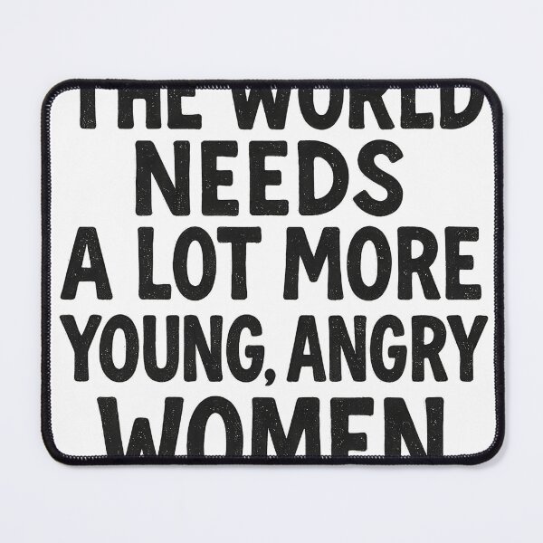 Item preview, The world needs a lot more young, angry women (dark on light) designed and sold by Oh, the HORROR!.