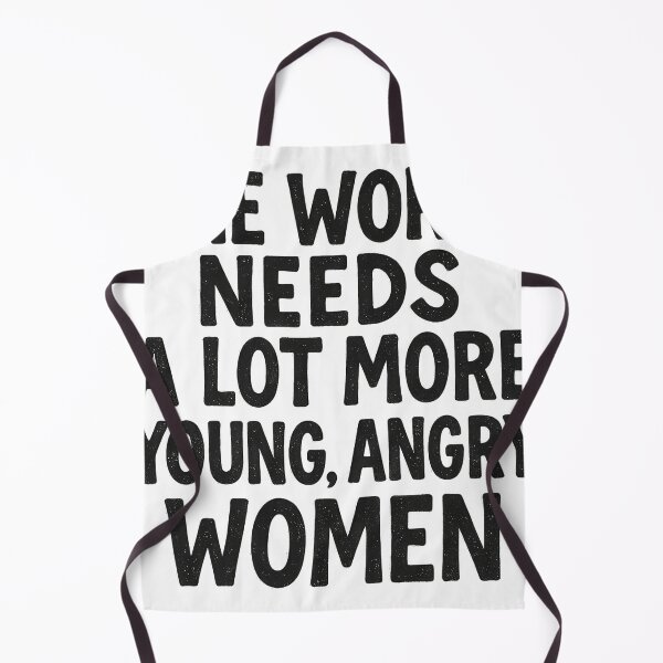 Item preview, The world needs a lot more young, angry women (dark on light) designed and sold by Oh, the HORROR!.
