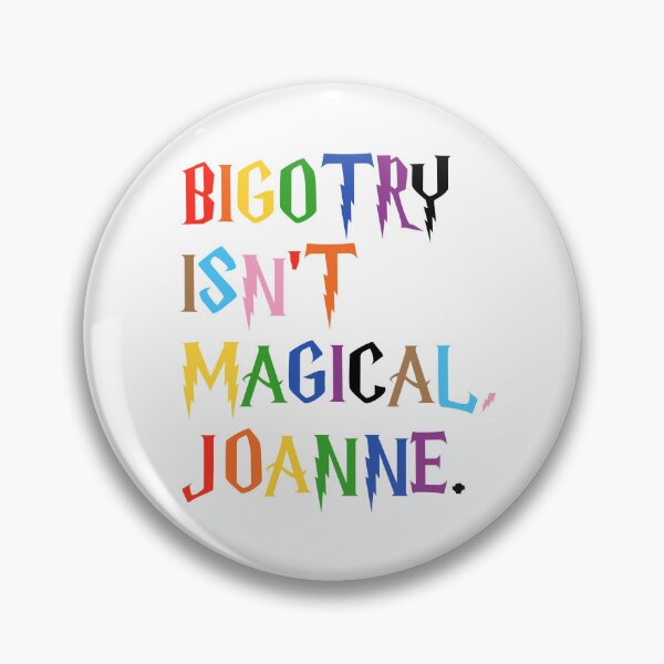 Item preview, Bigotry isn't magical, Joanne. (All muggles are welcome!) designed and sold by YonderAndBeyond.