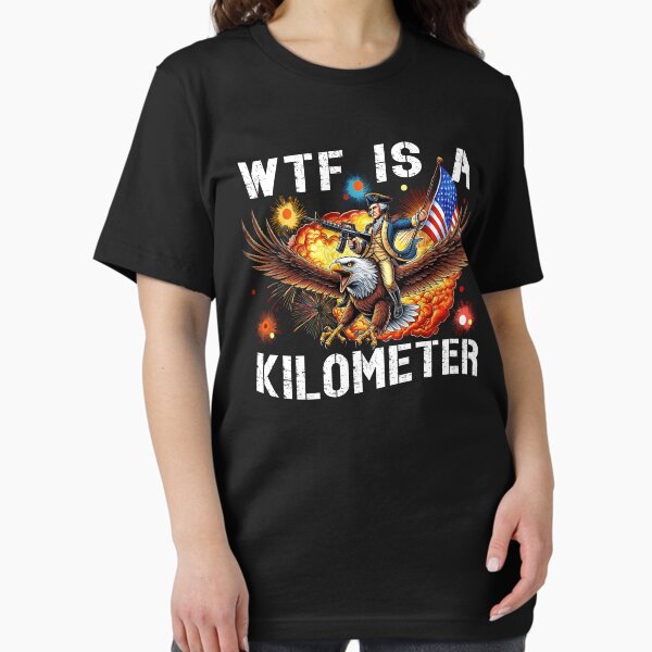 Item preview, 4. Juli WTF ist ein Kilometer lustig designed and sold by revodrew4.