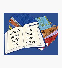 We're all stories... Photographic Print