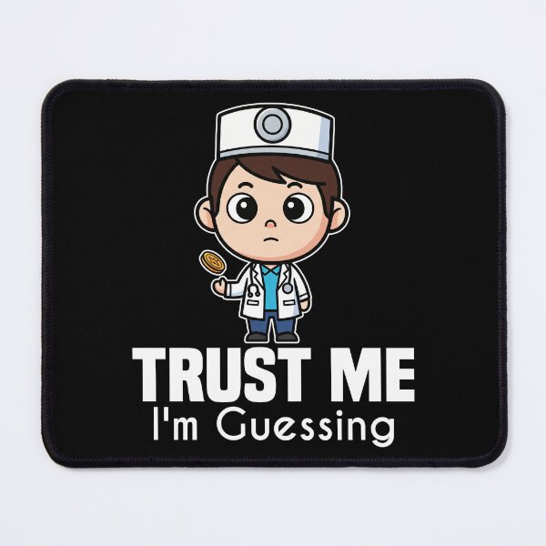 Item preview, TRUST ME, I'M GUESSING - DOCTOR GIFT designed and sold by KEF Custom.