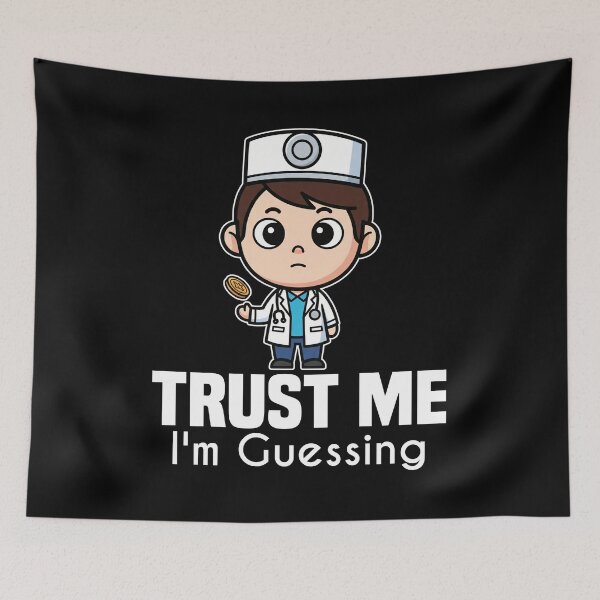 Item preview, TRUST ME, I'M GUESSING - DOCTOR GIFT designed and sold by KEF Custom.