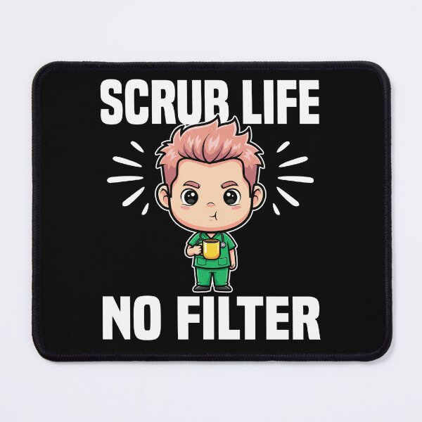 Item preview, SCRUB LIFE, NO FILTER - DOCTOR GIFT designed and sold by KEF Custom.