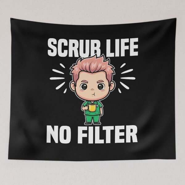 Item preview, SCRUB LIFE, NO FILTER - DOCTOR GIFT designed and sold by KEF Custom.