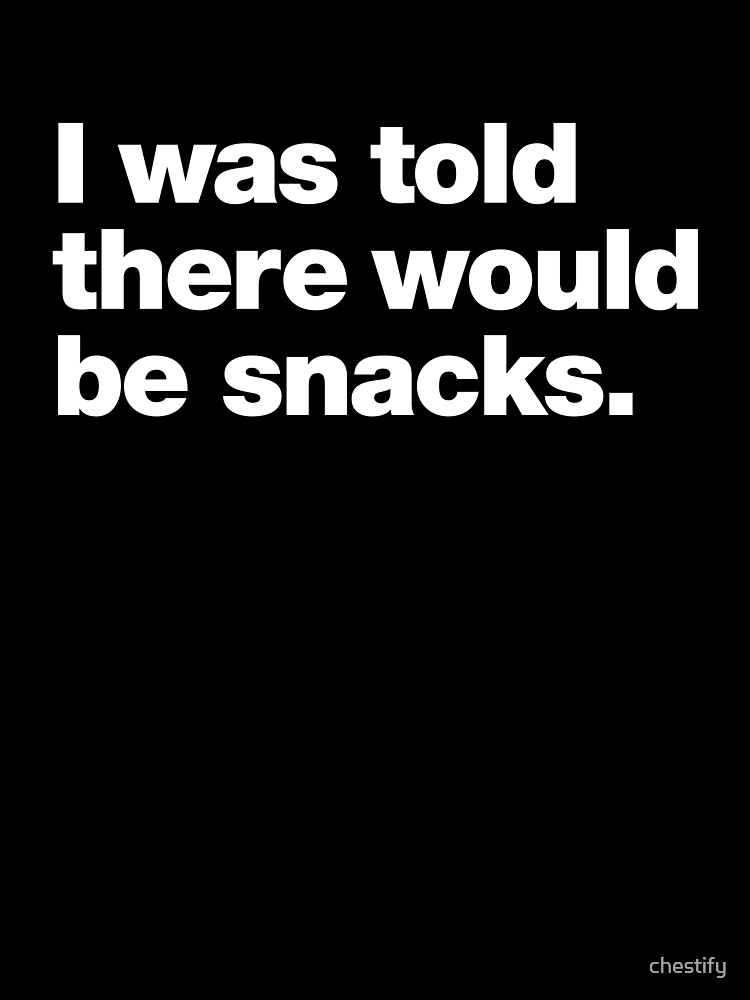 Thumbnail 7 of 7, Oversized T-Shirt, I was told there would be snacks. designed and sold by chestify.