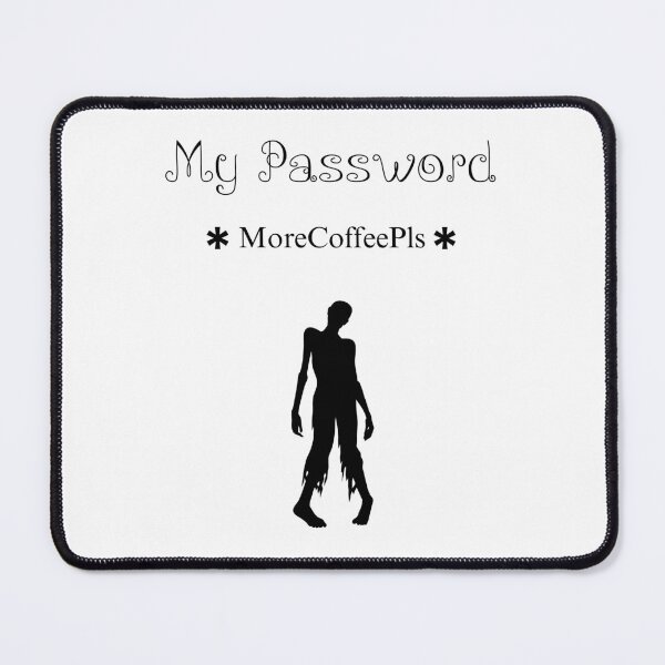 Item preview, My Password: Zombie Needs Coffee | Funny Undead Design designed and sold by GorinART.