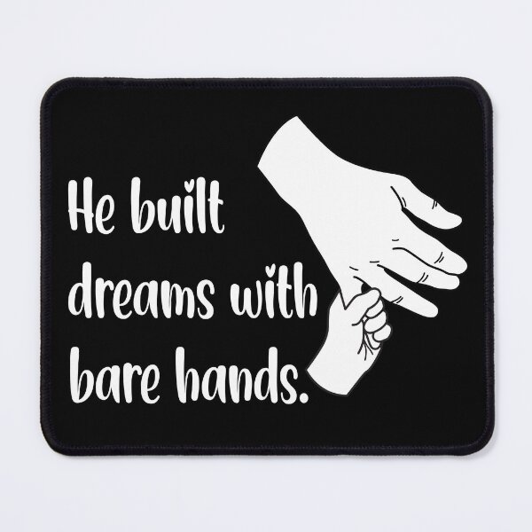 Item preview, He Built Dreams With Bare Hands – Father’s Day Tribute Quote Design for Dad designed and sold by Dantin.