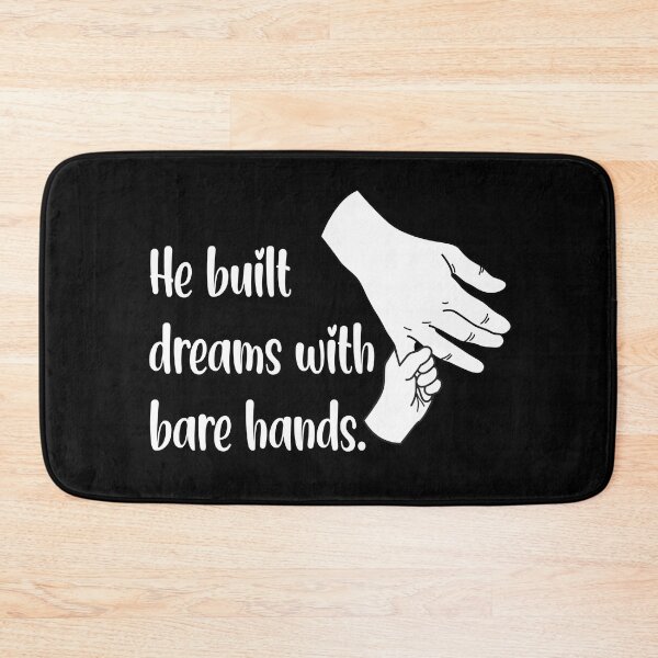 Item preview, He Built Dreams With Bare Hands – Father’s Day Tribute Quote Design for Dad designed and sold by Dantin.