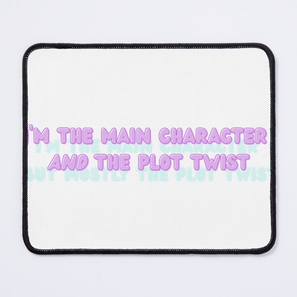 Item preview, I'm the main character AND the plot twist designed and sold by ReynaKay.