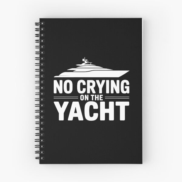 Item preview, No Crying On The Yacht | Funny Sarcastic First World Problem designed and sold by Altered Pixels.