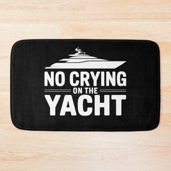 Item preview, No Crying On The Yacht | Funny Sarcastic First World Problem designed and sold by Altered Pixels.